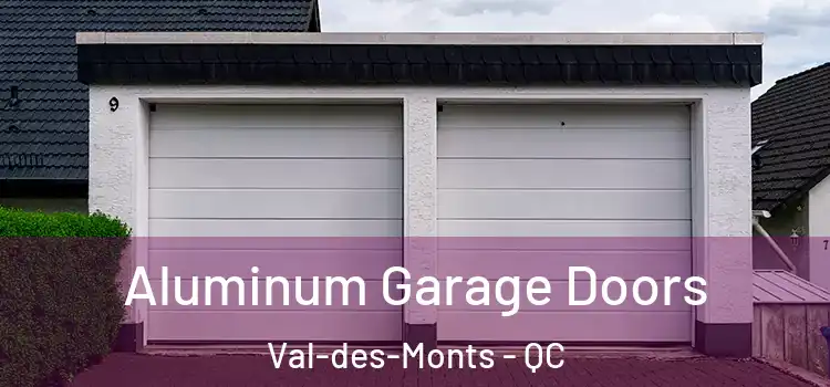 Aluminum Garage Doors Val-des-Monts - QC