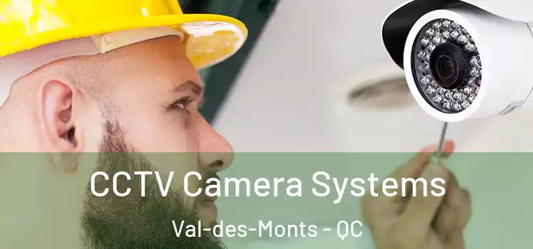 CCTV Camera Systems Val-des-Monts - QC