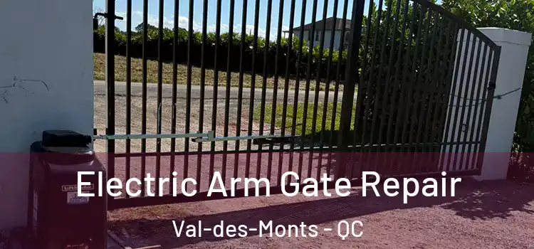 Electric Arm Gate Repair Val-des-Monts - QC