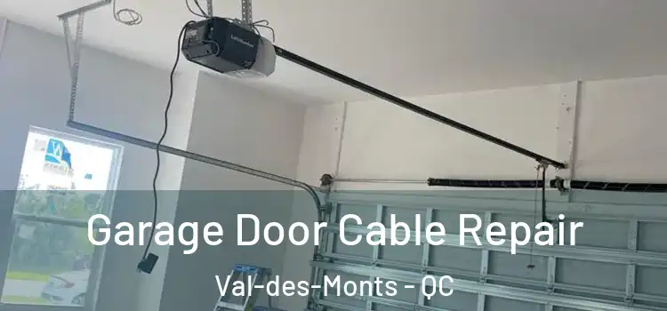  Garage Door Cable Repair Val-des-Monts - QC