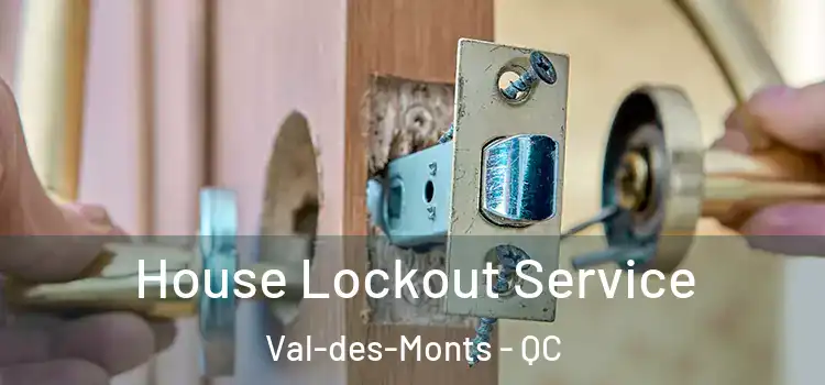 House Lockout Service Val-des-Monts - QC