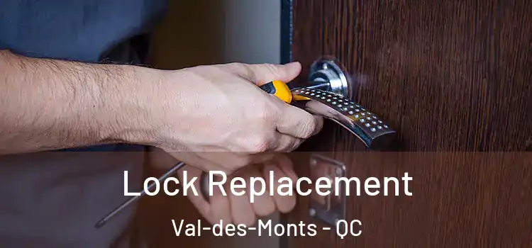 Lock Replacement Val-des-Monts - QC