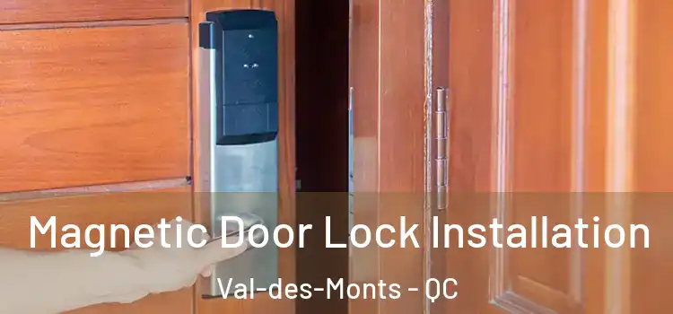  Magnetic Door Lock Installation Val-des-Monts - QC