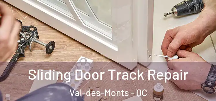 Sliding Door Track Repair Val-des-Monts - QC